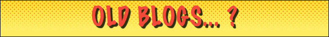old blogs... ?